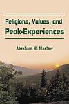 Cover of 'Religions, Values, And Peak Experiences' by Abraham Maslow