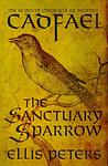 Cover of 'The Sanctuary Sparrow' by Ellis Peters
