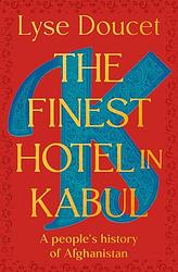 Cover of 'The Finest Hotel In Kabul' by Lyse Doucet