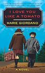 Cover of 'I Love You Like A Tomato' by Marie Giordano