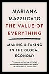 Cover of 'The Value Of Everything' by Mariana Mazzucato