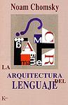 Cover of 'The Architecture Of Language' by Noam Chomsky