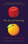 Cover of 'The Art Of Choosing' by Sheena Iyengar