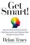 Cover of 'Get Smart!' by Brian Tracy