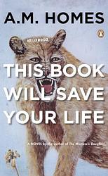 Cover of 'This Book Will Save Your Life' by A. M. Homes