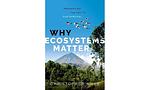 Cover of 'Why Ecosystems Matter' by Christopher Wills
