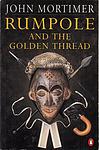 Cover of 'Rumpole And The Golden Thread' by John Mortimer
