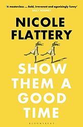 Cover of 'Show Them A Good Time' by Nicole Flattery