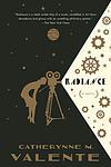 Cover of 'Radiance' by Catherynne M. Valente