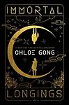 Cover of 'Immortal Longings' by Chloe Gong
