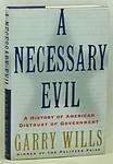 Cover of 'A Necessary Evil' by Garry Wills