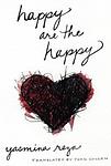Cover of 'Happy Are The Happy' by Yasmina Reza