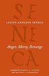 Cover of 'Anger, Mercy, Revenge' by Seneca