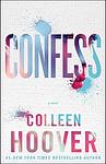 Cover of 'Confess' by Colleen Hoover