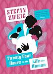 Cover of 'Twenty Four Hours In The Life Of A Woman' by Stefan Zweig