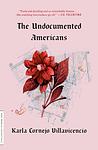Cover of 'The Undocumented Americans' by Karla Cornejo Villavicencio
