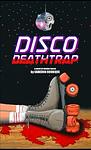 Cover of 'Disco Deathtrap' by Cameron Roubique