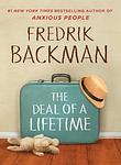 Cover of 'The Deal Of A Lifetime' by Fredrik Backman