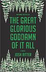 Cover of 'The Great Glorious Goddamn Of It All' by Josh Ritter