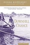 Cover of 'Downhill Chance' by Donna Morrissey
