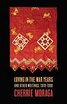 Cover of 'Loving In The War Years' by Cherríe Moraga