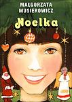 Cover of 'Noelka' by Małgorzata Musierowicz