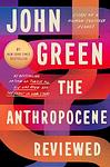 Cover of 'The Anthropocene Reviewed' by John Green
