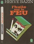 Cover of 'L'huile Sur Le Feu' by Hervé Bazin