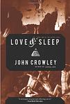 Cover of 'Love And Sleep' by John Crowley