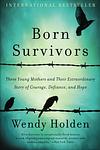 Cover of 'Born Survivors' by Wendy  Holden