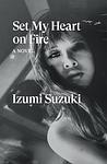 Cover of 'Set My Heart On Fire' by Izumi Suzuki