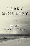 Cover of 'Dead Man's Walk' by Larry McMurtry