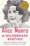 Cover of 'A Wilderness Station' by Alice Munro