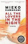 Cover of 'All The Lovers In The Night' by Mieko Kawakami