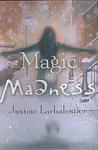Cover of 'Magic Or Madness' by Justine Larbalestier
