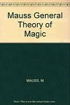 Cover of 'A General Theory Of Magic' by Marcel Mauss