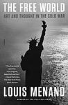 Cover of 'The Free World' by Louis Menand