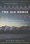 Cover of 'Two Old Women' by Velma Wallis