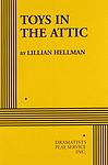 Cover of 'Toys In The Attic' by Lillian Hellman