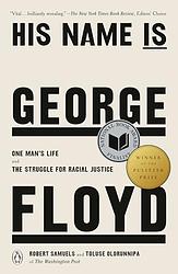 Cover of 'His Name Is George Floyd' by Robert Samuels, Toluse Olorunnipa