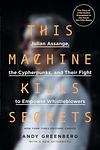 Cover of 'This Machine Kills Secrets' by Andy Greenberg