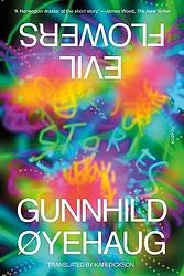 Cover of 'Evil Flowers' by Gunnhild Øyehaug
