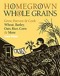 Cover of 'Homegrown Whole Grains' by Sara Pitzer