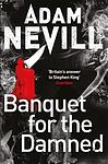 Cover of 'Banquet For The Damned' by Adam Nevill