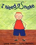 Cover of 'I Need A Snake' by Lynne Jonell
