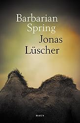 Cover of 'Barbarian Spring' by Jonas Lüscher