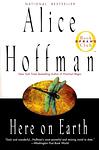 Cover of 'Here On Earth' by Alice Hoffman