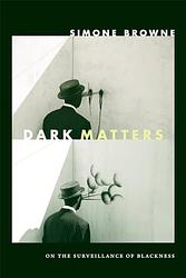 Cover of 'Dark Matters' by Simone Browne