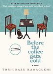 Cover of 'Before The Coffee Gets Cold' by Toshikazu Kawaguchi