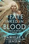 Cover of 'A Fate Inked In Blood' by Danielle L. Jensen